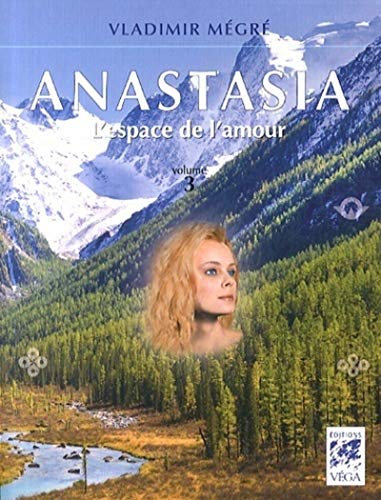 Anastasia, l'espace de l'amour - volume 3 von VEGA