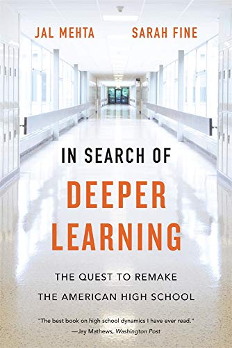 In Search of Deeper Learning: The Quest to Remake the American High School von Harvard University Press
