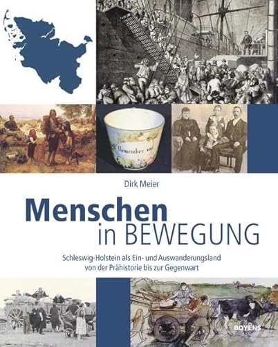 Menschen in Bewegung: Schleswig-Holstein als Ein- und Auswanderungsland von der Prähistorie bis zur Gegenwart