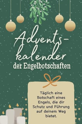 Adventskalender der Engelbotschaften - 2024: Täglich eine Botschaft eines Engels, die dir Schutz und Führung auf deinem Weg bietet von FlipFlop