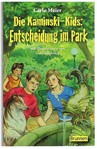 Die Kaminski-Kids: Entscheidung im Park: Band 8 / Taschenbuch von Brunnen-Verlag, Basel / fontis - Brunnen Basel
