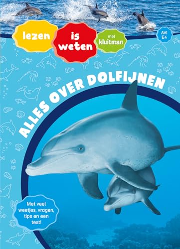 Alles over dolfijnen (Lezen is weten met Kluitman) von Kluitman Alkmaar B.V., Uitgeverij