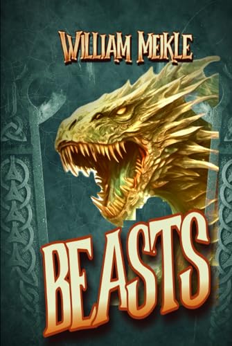 Beasts: Three Creature Features (The William Meikle Chapbook Collection, Band 66) von Independently published