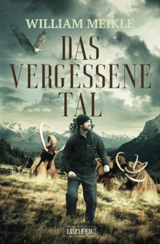 DAS VERGESSENE TAL: Abenteuerroman von LUZIFER-Verlag