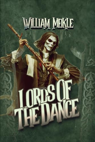 Lords of the Dance: Three Lovecraftian Stories (The William Meikle Chapbook Collection, Band 56)