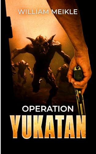 Operation Yukatan (S-Squad, Band 17) von Severed Press