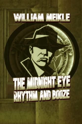 Rhythm and Booze: A Midnight Eye File (The William Meikle Chapbook Collection, Band 50) von Independently published