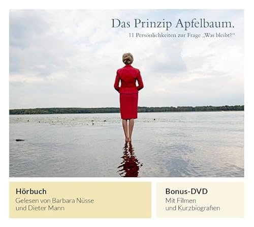 Das Prinzip Apfelbaum: 11 Persönlichkeiten zur Frage „Was bleibt?" - Hörbuch gelesen von Barbara Nüsse und Dieter Mann + Bonus-DVD