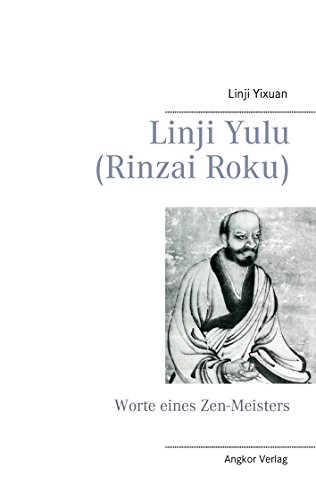 Rinzai roku (Linchi yulu): Die Zen-Lehre von Meister Linji: Worte eines Zen-Meisters (Grosse Zen-Meister)
