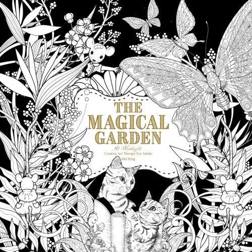 The Magical Garden at Midnight: Creative Art Therapy For Adults (Creative Midnight Colouring For Grown-Ups, Band 2) von CreateSpace Independent Publishing Platform