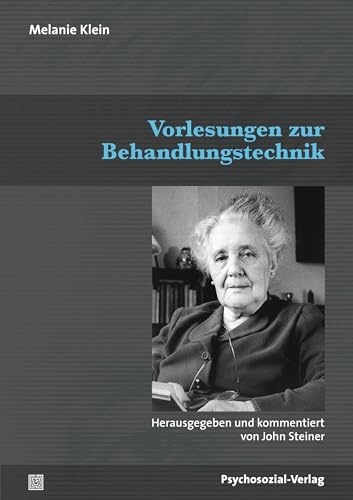 Vorlesungen zur Behandlungstechnik (Bibliothek der Psychoanalyse) von Psychosozial Verlag GbR