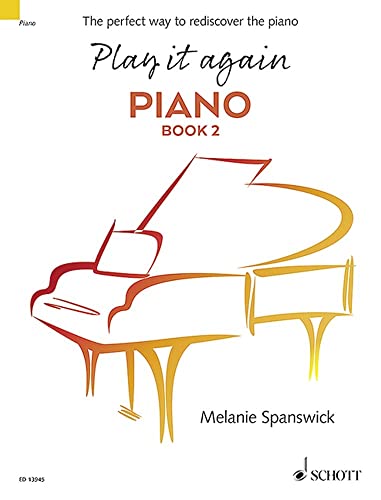 Play it again: Piano: The perfect way to rediscover the piano. Book 2. Klavier. von Schott