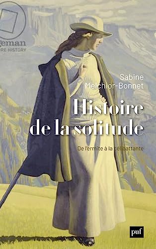 Histoire de la solitude: De l'ermite à la célibattante