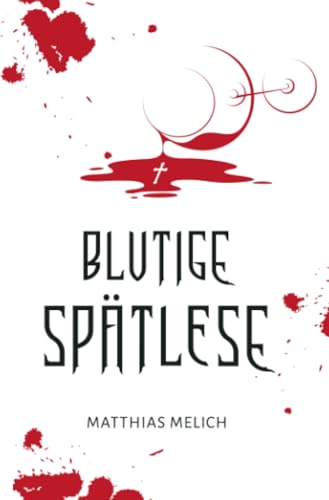 Blutige Spätlese: Der Kraichgau-Thriller mit dem Hoffenheim-Kick von epubli