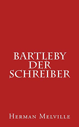 Bartleby der Schreiber von CREATESPACE