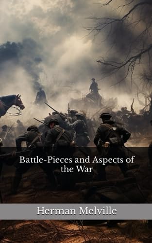 Battle-Pieces and Aspects of the War: The 1866 Literary Poetry Classic (Annotated) von Independently published