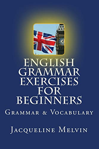 English Grammar Exercises For Beginners: Grammar and Vocabulary von CREATESPACE