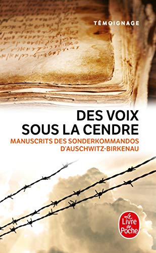 Des voix sous la cendre : Manuscrits des Sonderkommandos d'Auschwitz-Birkenau von Le Livre de Poche