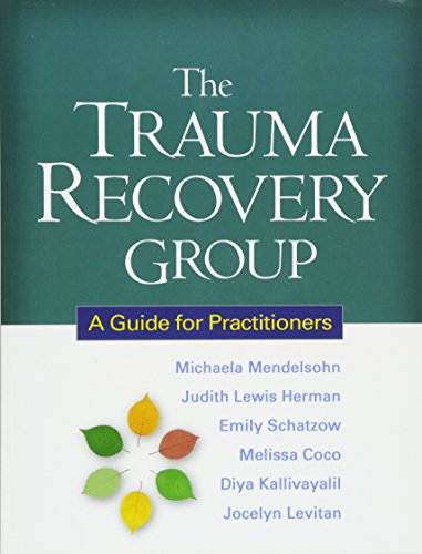 The Trauma Recovery Group: A Guide for Practitioners von Taylor & Francis