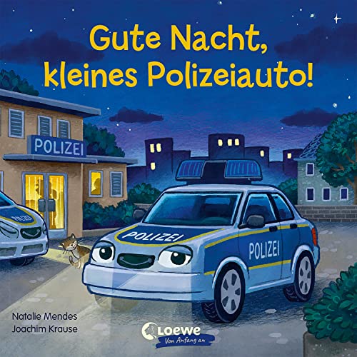 Gute Nacht, kleines Polizeiauto!: Pappbilderbuch zum Vorlesen, Kuscheln und Einschlafen für Kinder ab 2 Jahre (Loewe von Anfang an)