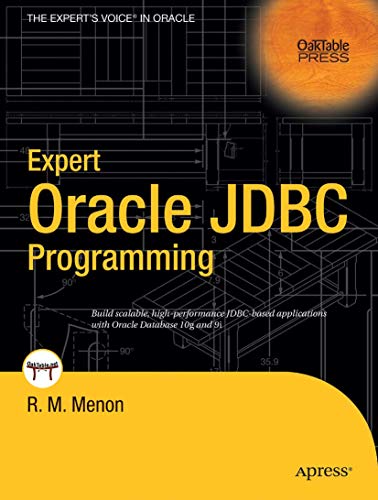 Oracle JDBC: Build scalable. high-performance JDBC-based applications with Oracle Database 10g and 9i (Oaktable Press) von Apress