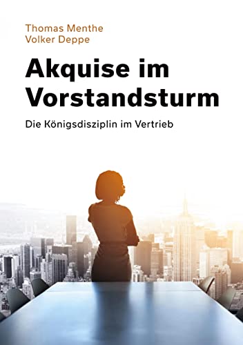 Akquise im Vorstandsturm: Die Königsdisziplin im Vertrieb von Books on Demand GmbH