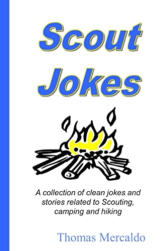 Scout Jokes: A collection of clean jokes and stories related to Scouting, camping and hiking von CREATESPACE