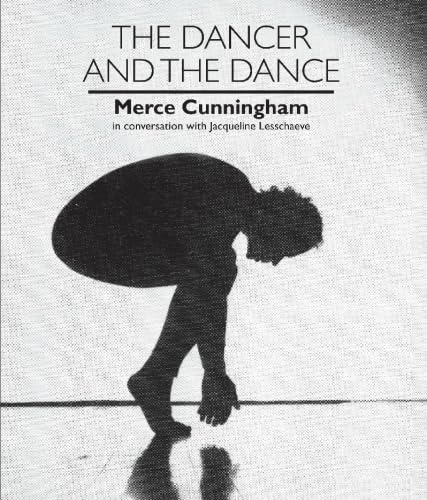 Dancer and the Dance: Merce Cunningham in Conversation with Jacqueline Lesschaeve von Marion Boyars