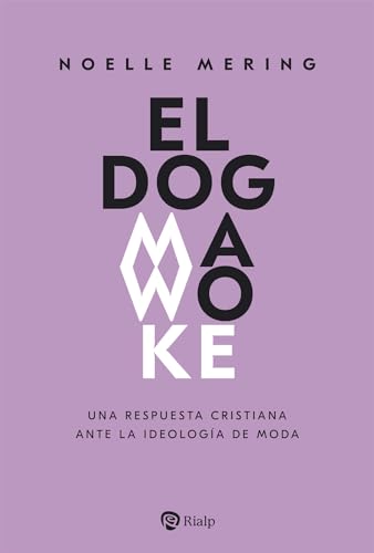 El dogma woke: Una respuesta cristiana ante la ideología de moda (Religión. Fuera de Colección) von EDICIONES RIALP S.A.