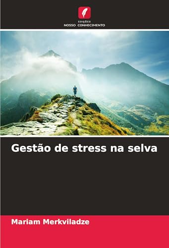 Gestão de stress na selva von Edições Nosso Conhecimento