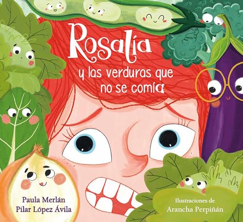 Rosalía y las verduras que no se comía / Rosalia and the Veggies She Didn't Want to Eat (Cuentos infantiles) von BEASCOA, EDICIONES