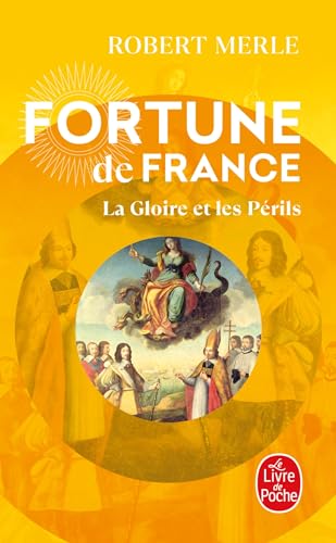 Fortune de France, tome 11 : La Gloire et les périls von Le Livre de Poche