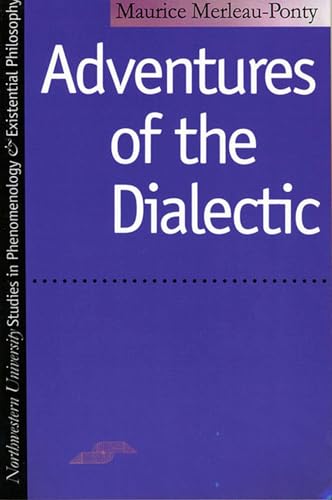 Adventures of the Dialectic (Studies in Phenomenology and Existential Philosophy) von Northwestern University Press