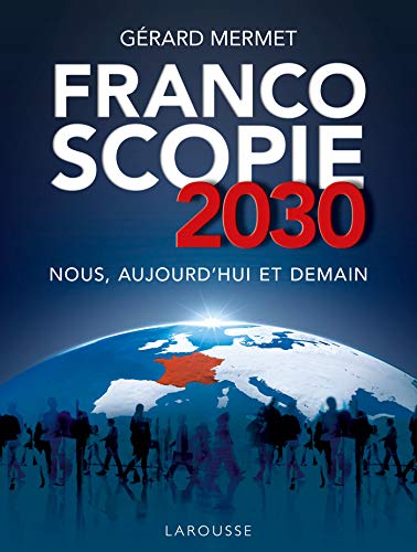 Francoscopie 2030 Nous, aujourd'hui et demain von Larousse