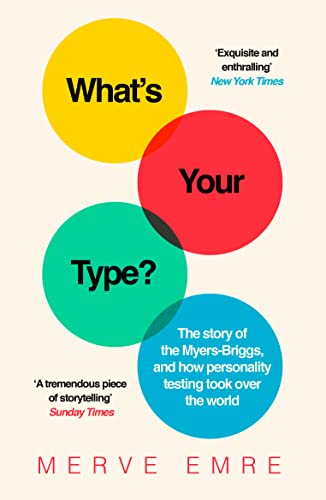What’s Your Type?: The Story of the Myers-Briggs, and How Personality Testing Took Over the World von William Collins