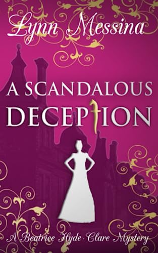 A Scandalous Deception: A Regency Cozy (Beatrice Hyde-Clare Mysteries, Band 2) von Potatoworks Press