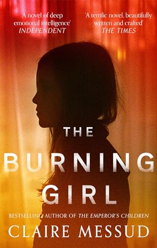 The Burning Girl: '[Messud] is an absolute master storyteller' Los Angeles Times von Fleet