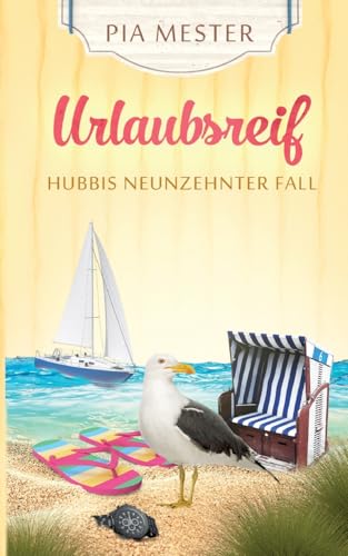 Urlaubsreif - Hubbis neunzehnter Fall: DE (Hubbi ermittelt)