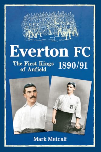 Everton FC 1890-91: The First Kings of Anfield von Amberley Publishing