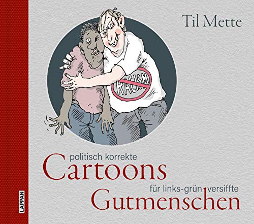 Politisch korrekte Cartoons für links-grün versiffte Gutmenschen von Lappan Verlag