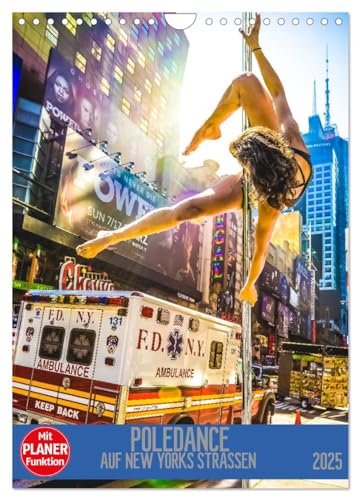 Poledance auf New Yorks Straßen (Wandkalender 2025 DIN A4 hoch), CALVENDO Monatskalender von CALVENDO