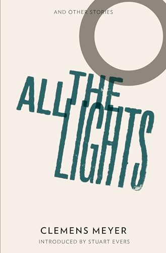 All the lights: Winner of the Leipzig Book Fair Prize 2008 von And Other Stories