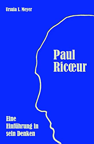 Paul Ricoeur: Eine Einführung in sein Denken (Einführung in französische Denker) von ein-FACH-verlag