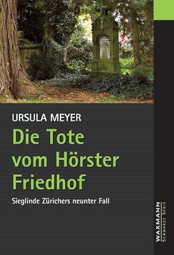Die Tote vom Hörster Friedhof: Sieglinde Zürichers neunter Fall (Waxmann Schwarze Serie)