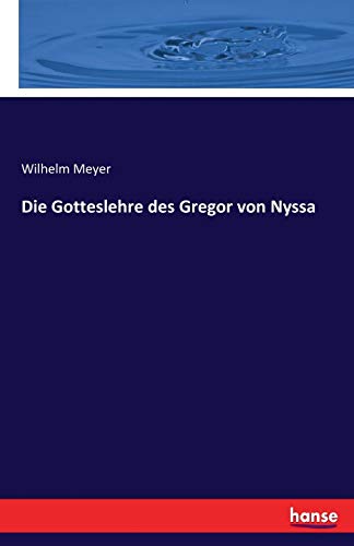 Die Gotteslehre des Gregor von Nyssa