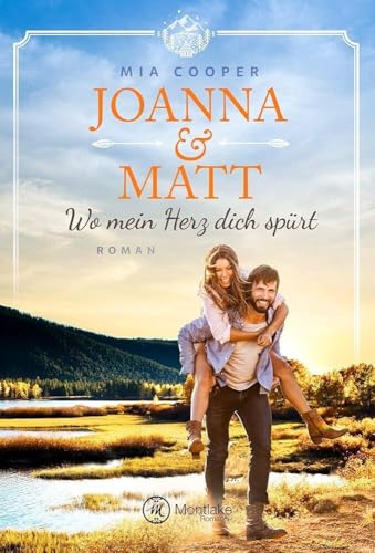 Joanna & Matt – Wo mein Herz dich spürt (Clearwater Creek, 1)