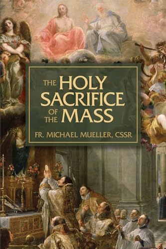 The Holy Sacrifice of the Mass: The Mystery of Christ's Love von Tan Books