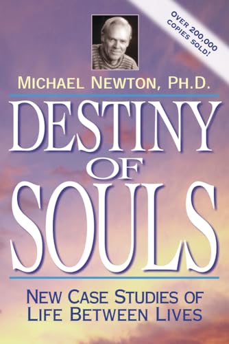 Destiny of Souls: New Case Studies of Life Between Lives (Michael Newton's Journey of Souls) von Llewellyn Publications