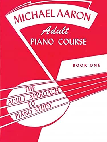 Michael Aaron Adult Piano Course, Book 1: The Adult Approach to Piano Study
