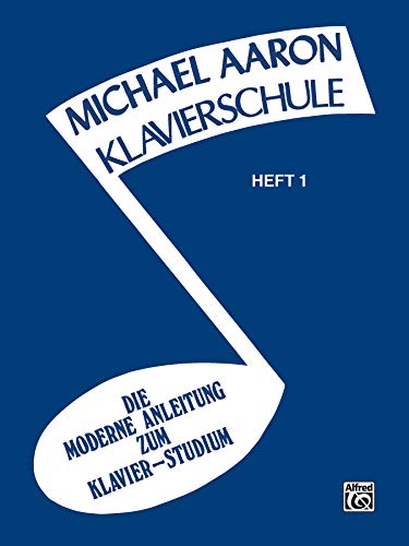 Michael Aaron Klavierschule, Heft 1: Die Moderne Anleitung zum Klavier - Studium (Michael Aaron Piano Course) von Alfred Music